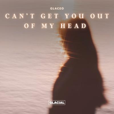 Can’t Get You Out Of My Head By Glaceo's cover