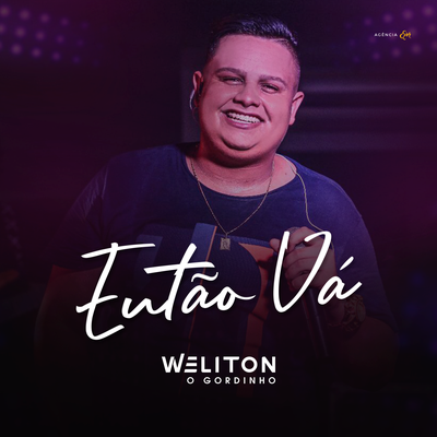 Então Vá By Weliton Gordinho's cover