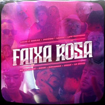 Faixa Rosa By LB Único, Lucas e Orelha, Diggo, LEIROZ, Jhowzin, Raphinha, Lipe Custódio, MC Du Black, Cezza's cover