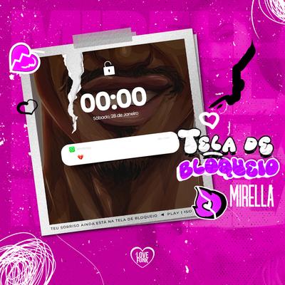 Tela de Bloqueio By MC Mirella, Love Funk's cover