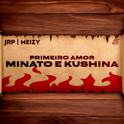 Primeiro Amor (Minato e Kushina) By JRP, Meizy's cover