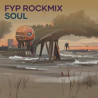 Fyp Rockmix Soul (Remix)'s cover