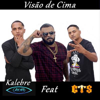 Visão de Cima By CTS Kamika-Z, kalebre AdR's cover