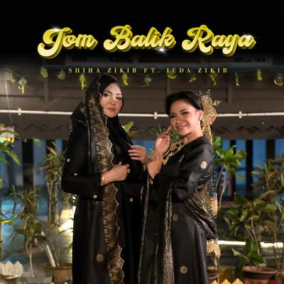 Jom Balik Raya By Shiha Zikir, Ieda Zikir's cover