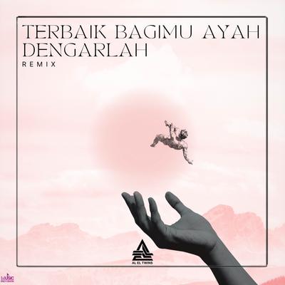Terbaik Bagimu Ayah Dengarlah (Remix)'s cover
