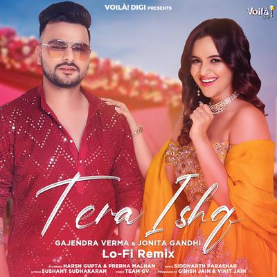 Tera Ishq (Lo-Fi Remix) By Gajendra Verma, Jonita Gandhi, Mann Taneja, Siddharth Parashar's cover