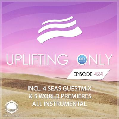 Uplifting Only Episode 424 (incl. 4 Seas Guestmix) [All Instrumental]'s cover