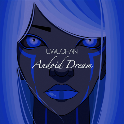 Android Dream By Uwuchan's cover