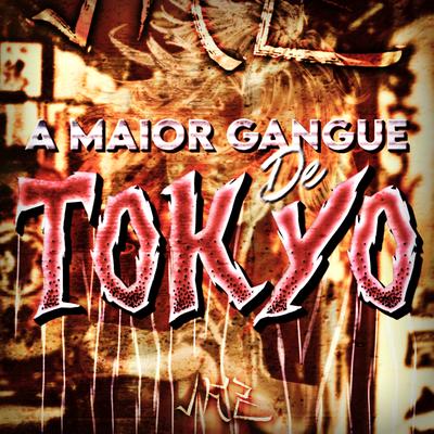 A Maior Gangue de Tokyo By JKZ, PeJota10*, Akashi Cruz's cover