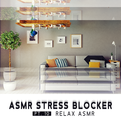 ASMR Stress Blocker, Pt. 10's cover