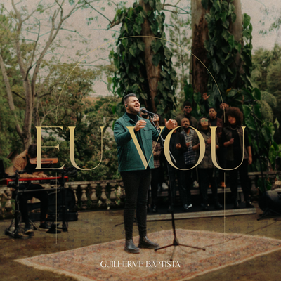 Eu Vou (Ao Vivo) By Guilherme Baptista's cover