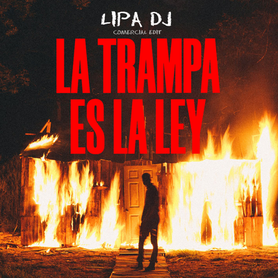 La Trampa Es La Ley By Lipa DJ's cover