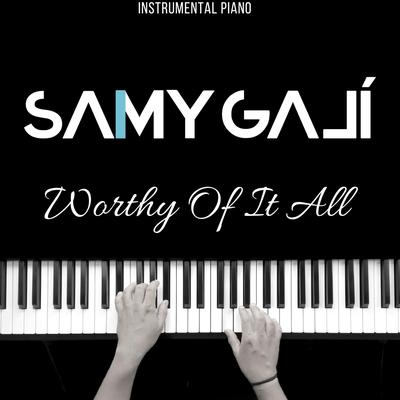 Worthy Of It All (Instrumental Piano) By Samy Galí's cover