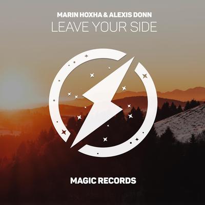 Leave Your Side By Marin Hoxha, Alexis Donn's cover