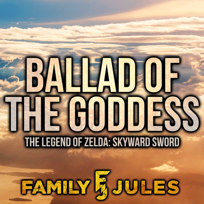 Ballad of the Goddess (From "The Legend of Zelda: Skyward Sword") (Metal Version) By FamilyJules's cover