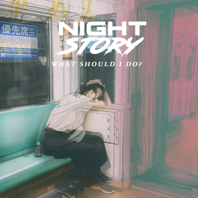 What Should I Do? By Night Story's cover