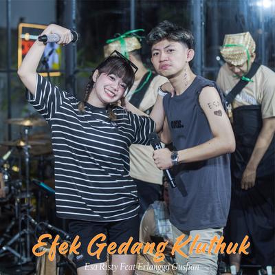 Efek Gedang Kluthuk By Esa Risty Official, Erlangga Gusfian's cover