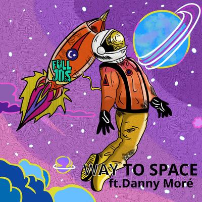 Way to Space By FULLJOS, Dany Moré's cover