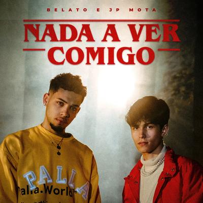 Nada a Ver Comigo By Belato, JP Mota, Original Quality, Cita OQ's cover