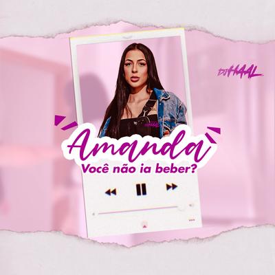 Amanda, Você Não Ia Beber?'s cover