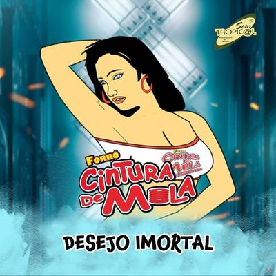 Desejo Imortal By Forró Cintura de Mola's cover