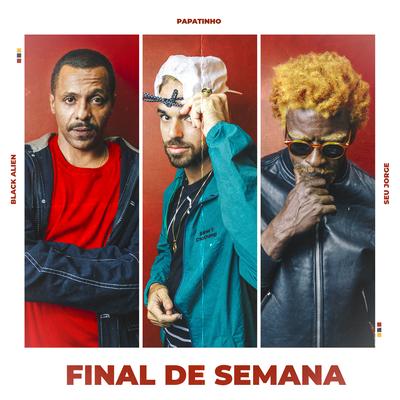 Final de Semana By Papatinho, Seu Jorge, Black Alien's cover
