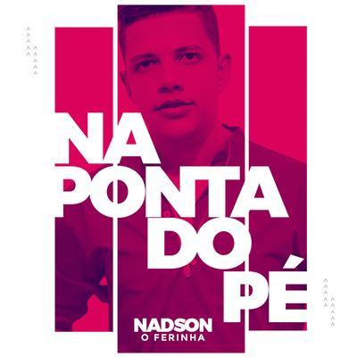 Na Ponta do Pé (Brega Funk) By Nadson O Ferinha's cover
