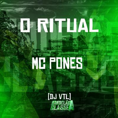 O Ritual By Mc Pones, DJ VTL's cover