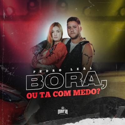 Bora, ou Ta Com Medo?'s cover