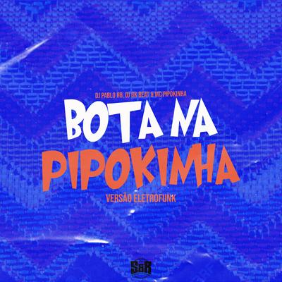 Bota na Pipokinha (Remix Eletrofunk)'s cover