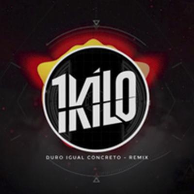 Duro Igual Concreto (Remix) By 1Kilo's cover