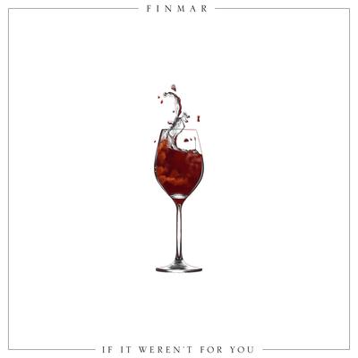 If It Weren't For You By FINMAR's cover