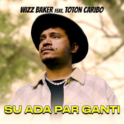 Su Ada Par Ganti By Wizz Baker, Toton Caribo's cover
