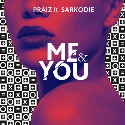 Me and You By Sarkodie, Praiz's cover