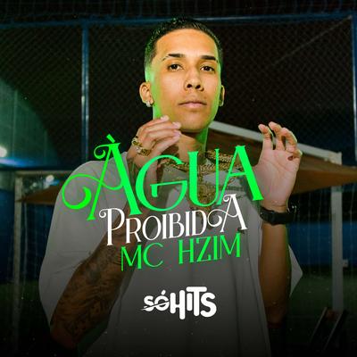 Agua Proibida By MC Hzim, DJ Karuso, Kelwin Lopes's cover