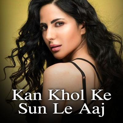 Kan Khol Ke Sun Le Aaj's cover