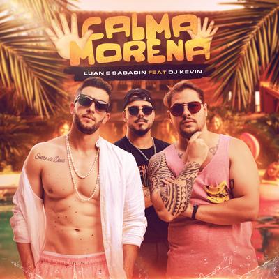 Calma Morena By Luan & Sabadin, Dj Kevin's cover