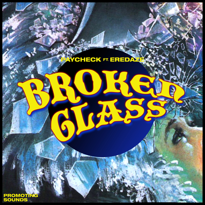 broken glass By Promoting Sounds, Paycheck, Eredaze's cover