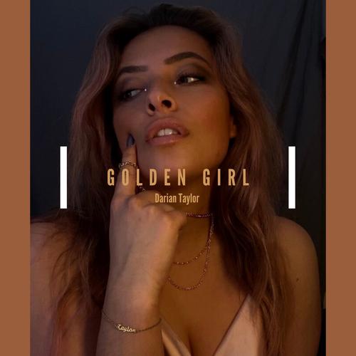 Golden Girl Official TikTok Music - Darian Taylor - Listening To