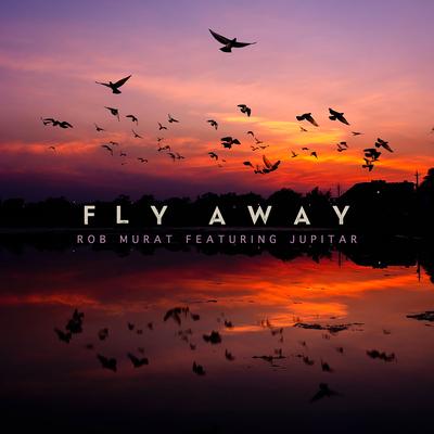 Fly Away By Rob Murat, Jupitar's cover