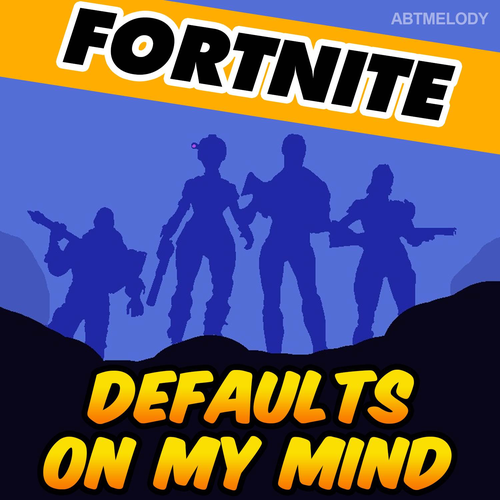 Defaults On My Mind (Fortnite Parody)'s cover