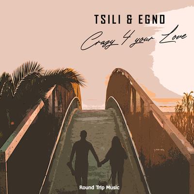 Crazy 4 Your Love (George Grey Remix) By Tsili, Egno, George Grey's cover