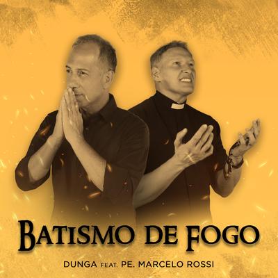 Batismo de Fogo By Dunga, Padre Marcelo Rossi's cover
