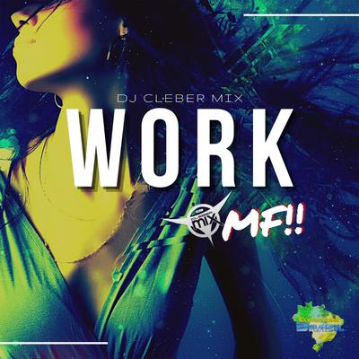 Work M.F By DJ Cleber Mix's cover