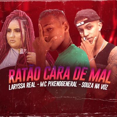 Ratão Cara de Mal By Souza na Voz, Pikeno General, Laryssa Real's cover