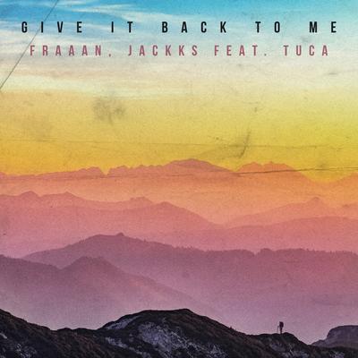 Give It Back To Me By FRAAAN, JACKKS, Tuca's cover