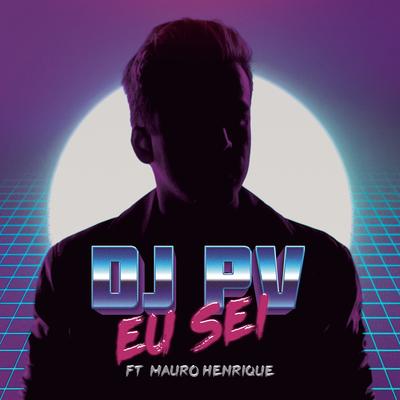 Eu Sei By DJ PV, Mauro Henrique's cover