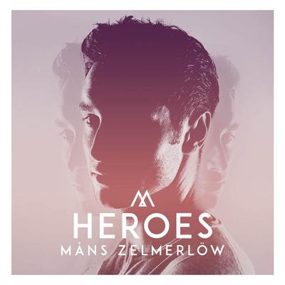 Heroes By Måns Zelmerlöw's cover