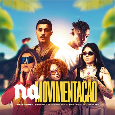 Na Movimentação (feat. Faixa Rosa) By Mc Livinho, Theus Costa, MC Bruna Alves, Faixa Rosa's cover