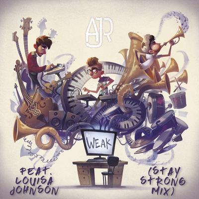 Weak (feat. Louisa Johnson) (Stay Strong Mix) By AJR, Louisa Johnson's cover